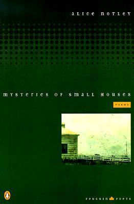 Mysteries of Small Houses: Poems (Penguin Poets)