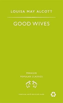 Good Wives (Penguin Popular Classics)