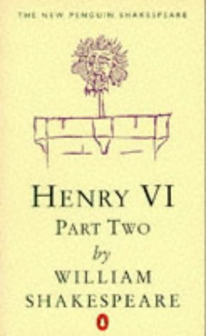 The Second Part of King Henry the Sixth (New Penguin Shakespeare S.)