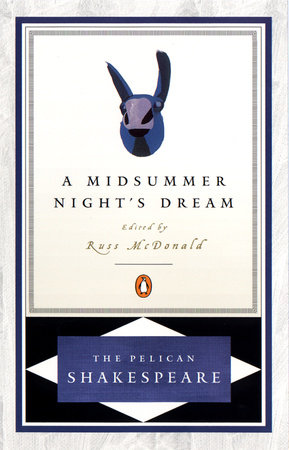 A MIDSUMMER NIGHT'S DREAM (The Pelican Shakespeare)