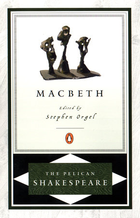 Macbeth (The Pelican Shakespeare)