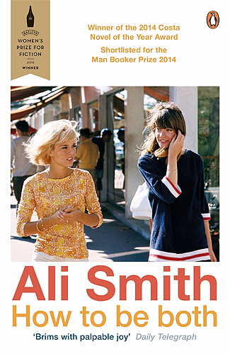 How to be both: Winner of the Goldsmiths Prize 2014, Costa Novel Award 2014 and Baileys Women's Prize for Fiction 2015