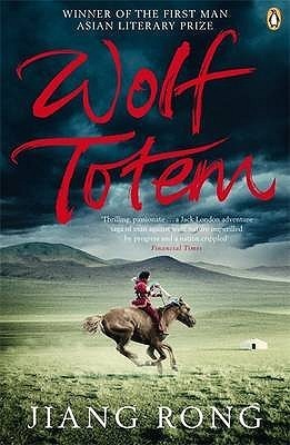 Wolf Totem: A Novel. AWinner of the Man Asian Literary Prize