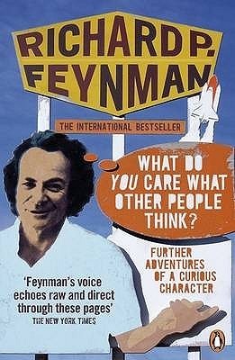 'What Do You Care What Other People Think?': Further Adventures of a Curious Character