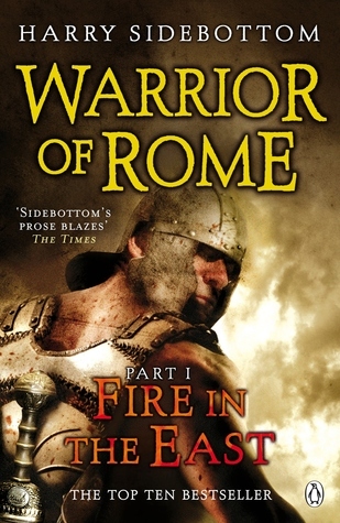Warrior of Rome I: Fire in the East (Warrior of Rome, 1)