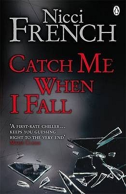 Catch Me When I Fall: Nicci French