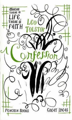 A Confession: Leo Tolstoy (Penguin Great Ideas)