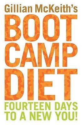 Gillian McKeith's Boot Camp Diet: Fourteen Days to a New You!