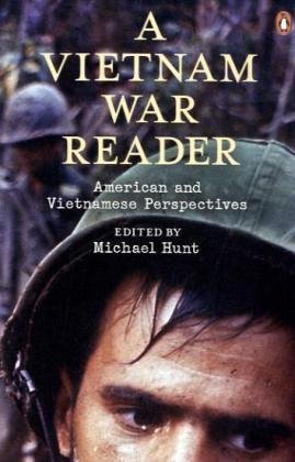 A Vietnam War Reader: American and Vietnamese Perspectives