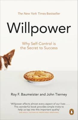 Willpower: Rediscovering Our Greatest Strength
