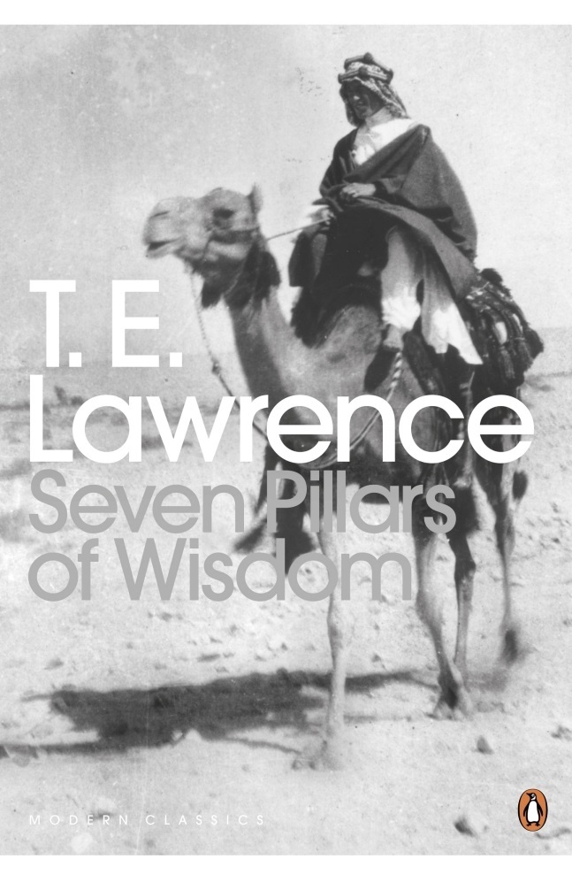 Seven Pillars of Wisdom: A Triumph (Penguin Modern Classics)