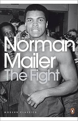 The Fight: Norman Mailer (Penguin Modern Classics)