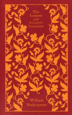 The Sonnets and a Lover's Complaint: The Sonnets and a Lover's Complaint (Clothbound Classics) (Penguin Clothbound Classics)