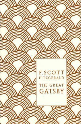 The Great Gatsby: Scott F. Fitzgerald (Penguin F Scott Fitzgerald Hardback Collection)