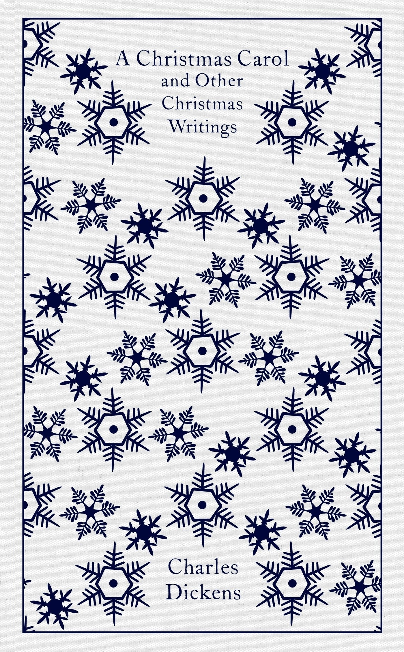 A Christmas Carol and Other Christmas Writings: Charles Dickens (Penguin Clothbound Classics)