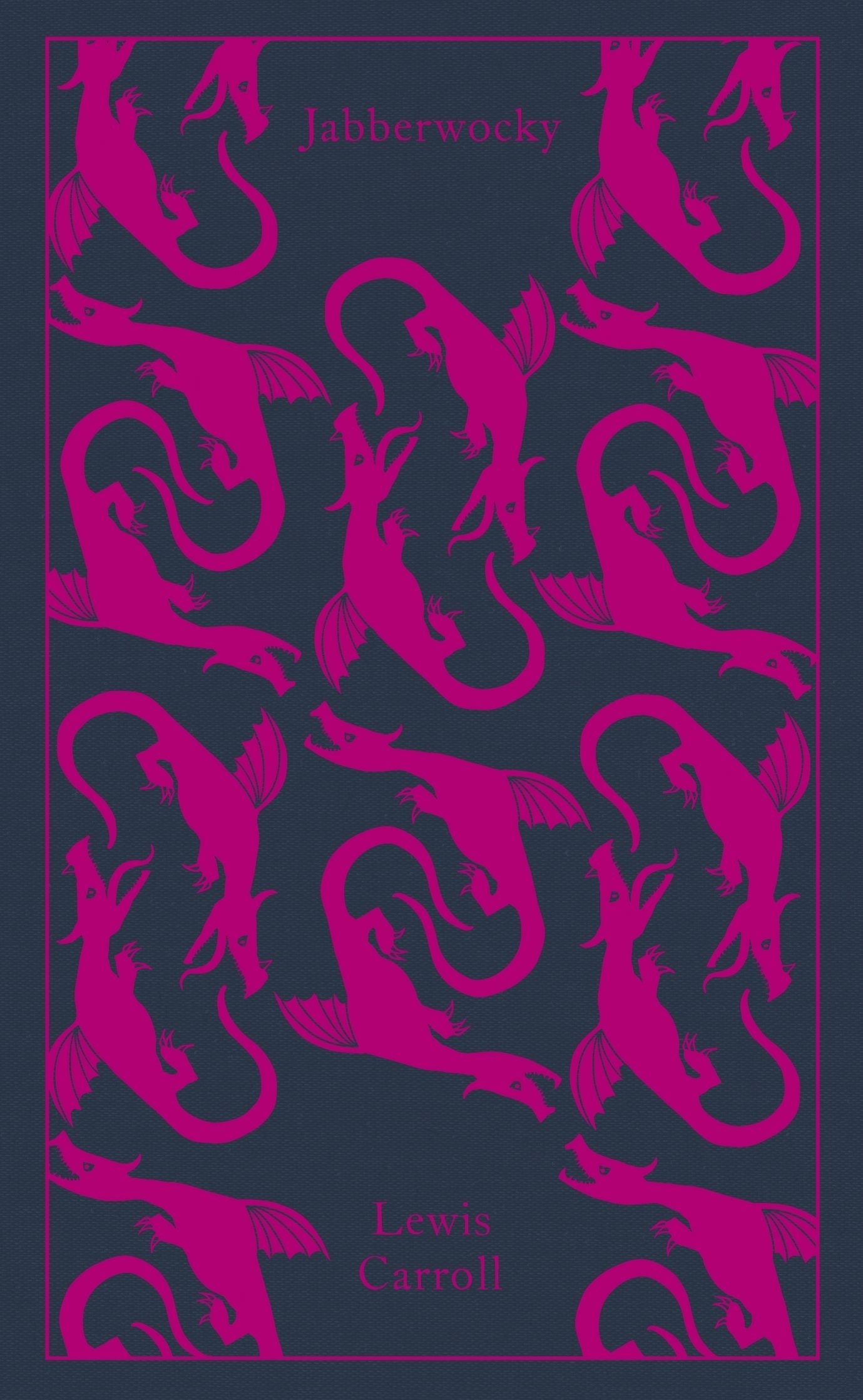 Jabberwocky and Other Nonsense: Collected Poems (Penguin Clothbound Classics)