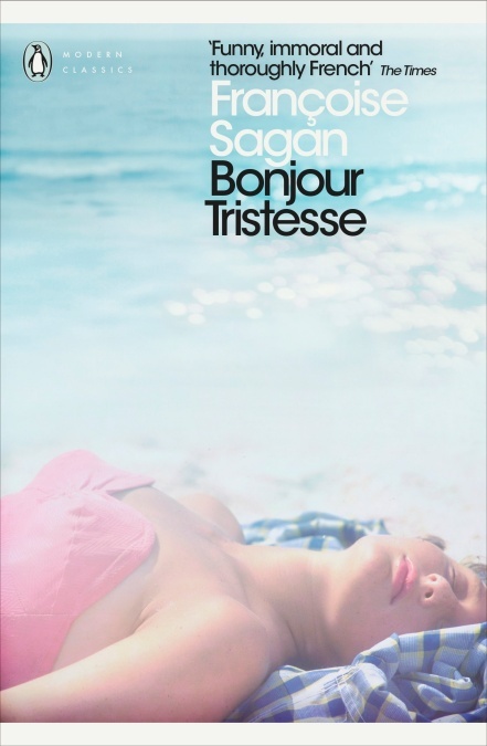 Bonjour Tristesse and A Certain Smile: Françoise Sagan (Penguin Modern Classics)