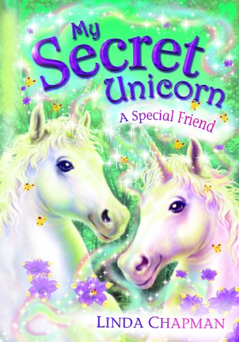 My Secret Unicorn: A Special Friend: Freunde im Zauberreich, englische Ausgabe