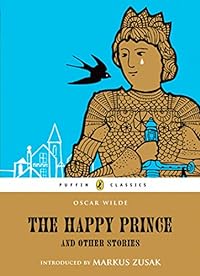 The Happy Prince and Other Stories (Puffin Classics)