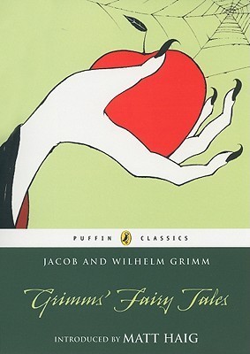 Grimms' Fairy Tales: Introduced by Matt Haig (Puffin Classics)