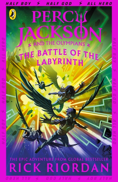 Percy Jackson and the Battle of the Labyrinth (Book 4): Half Boy. Half God. All Hero (Percy Jackson and The Olympians, 4)