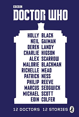 Doctor Who: 12 Doctors, 12 Stories: 12 Doctors - 12 Stories. Anthology