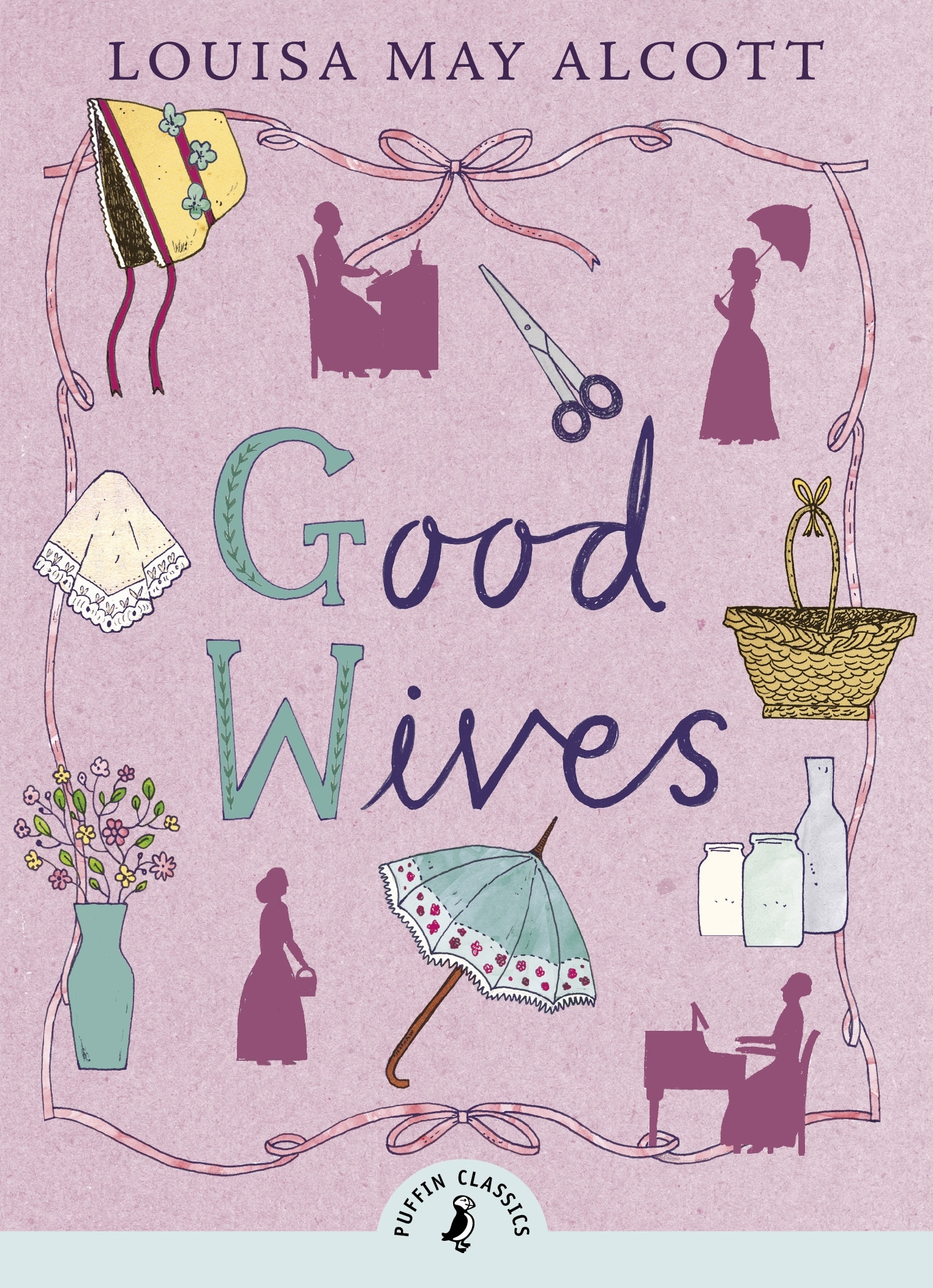 Good Wives: Louisa May Alcott (Puffin Classics)