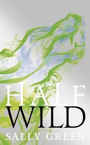 Half Wild (Half Bad, Band 2)