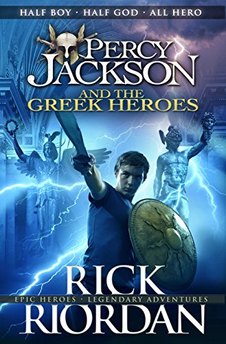 Percy Jackson and the Greek Heroes: Half Boy - Half God - All Hero (Percy Jackson’s Greek Myths, Band 2)
