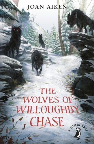 The Wolves of Willoughby Chase: 60th Anniversary Edition (A Puffin Book)