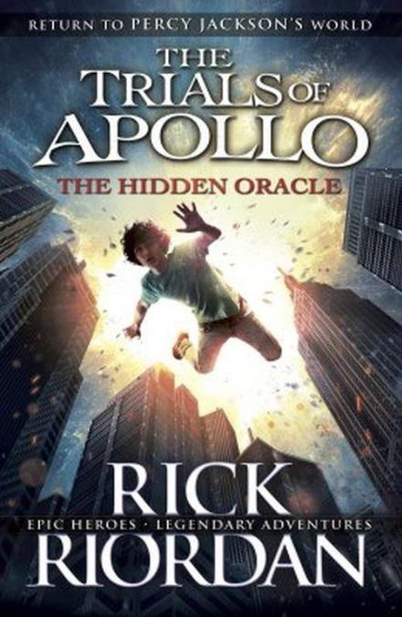Trials of Apollo 01. The hidden Oracle: Rick Riordan (The Trials of Apollo, 1)