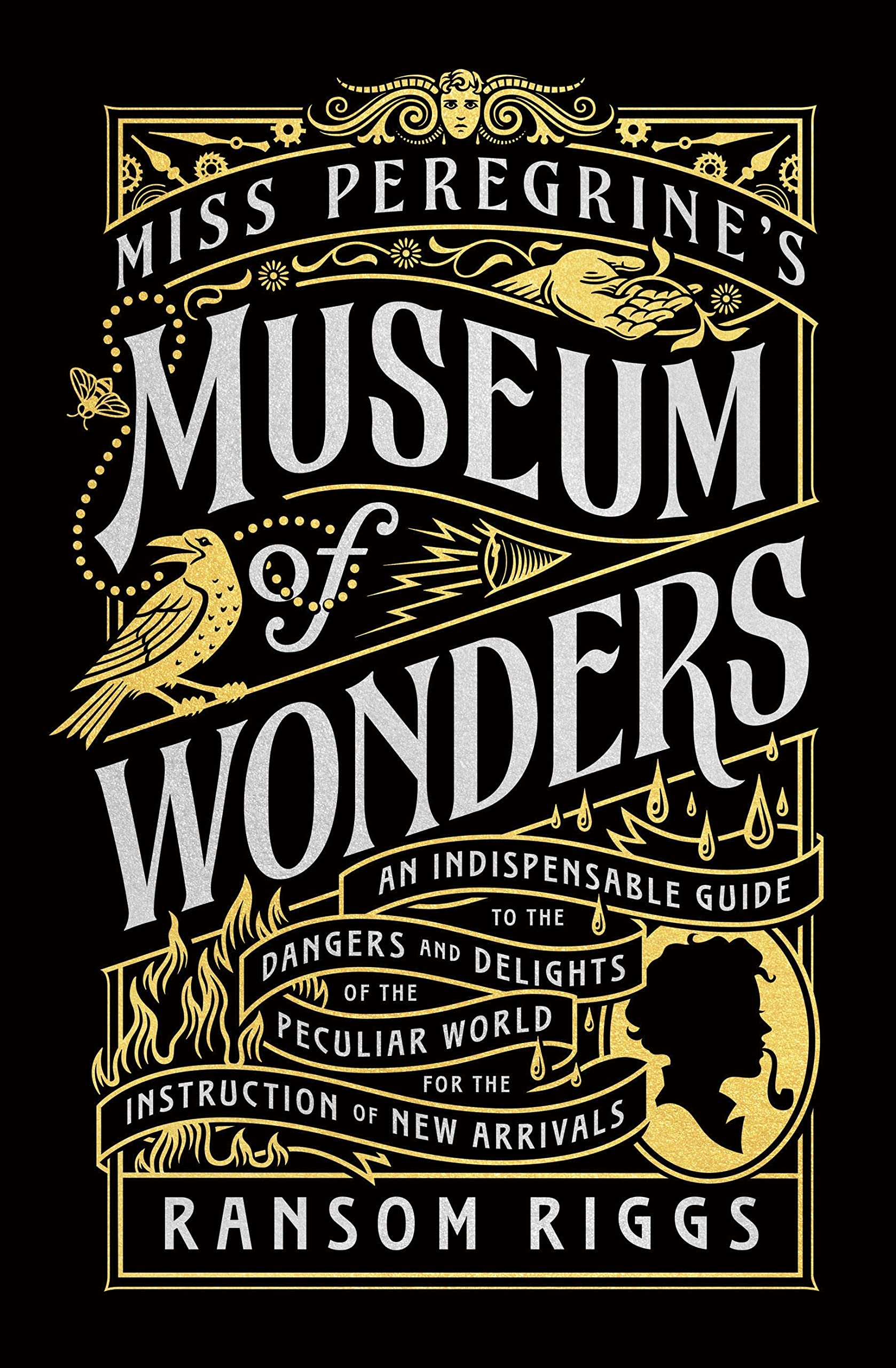 Miss Peregrine's Museum of Wonders: An Indispensable Guide to the Dangers and Delights of the Peculiar World for the Instruction of New Arrivals (Miss Peregrine's Peculiar Children)