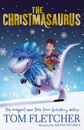 The Christmasaurus: A magical new tale