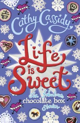 Life is Sweet: A Chocolate Box Short Story Collection (Chocolate Box Girls)