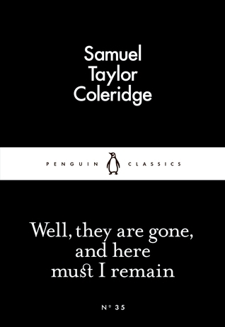 Well, They are Gone, and Here Must I Remain (Penguin Little Black Classics)