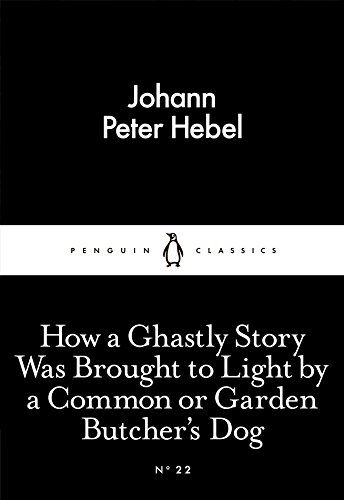 Little Black Classics How a Ghastly Story Was Brought To Light: By A Common Or Garden Butcher's Dog