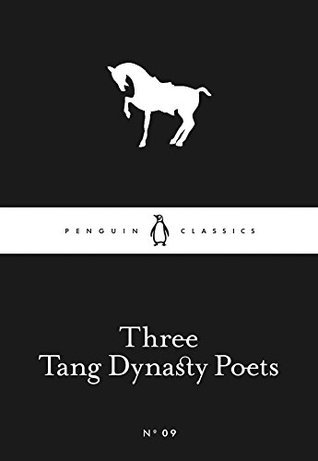 Three Tang Dynasty Poets (Penguin Little Black Classics)