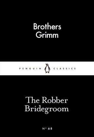 The Little Black Classics Robber Bridegroom