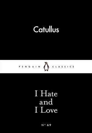Little Black Classics I Hate and I Love
