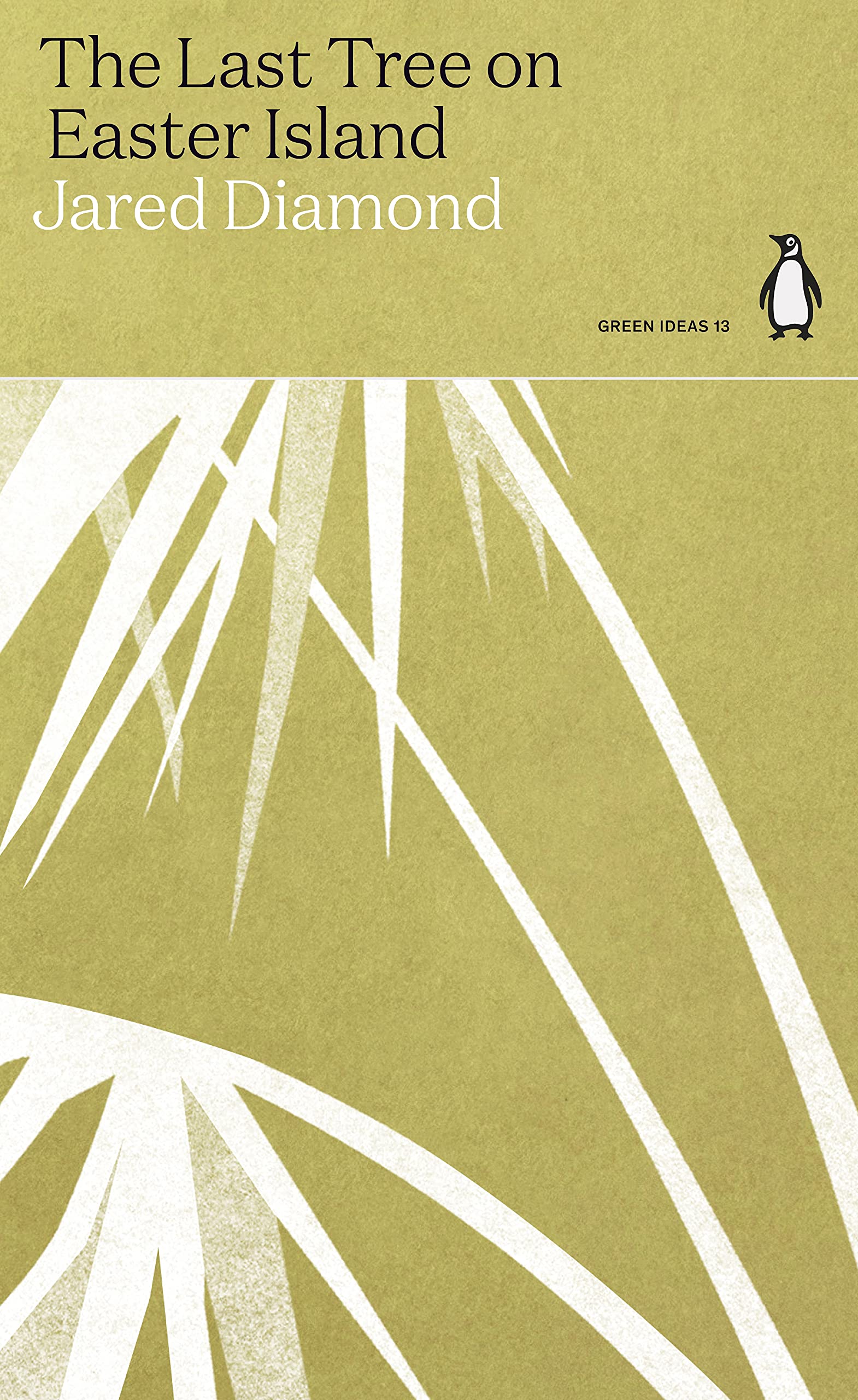 The Last Tree on Easter Island: Jared Diamond (Green Ideas)