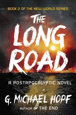The Long Road: A Postapocalyptic Novel (The New World Series, Band 2)