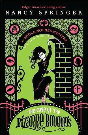 Enola Holmes: The Case of the Bizarre Bouquets: An Enola Holmes Mystery