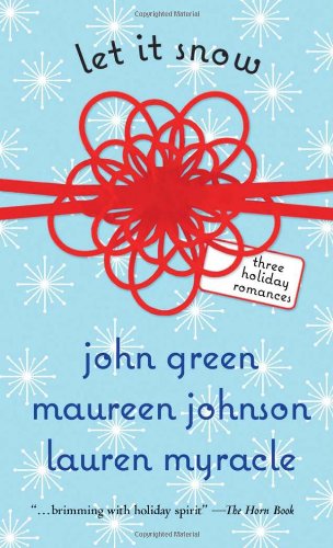 Let It Snow: Three Holiday Romances