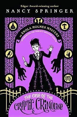 Enola Holmes: The Case of the Cryptic Crinoline: An Enola Holmes Mystery