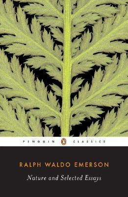 Nature and Selected Essays: Ralph Waldo Emerson (Penguin Classics)