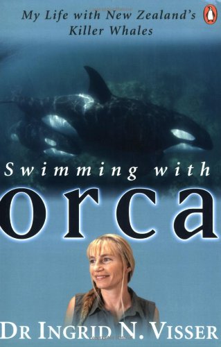 Swimming With Orca: My Life With New Zealand's Killer Whales