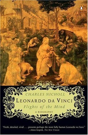 Leonardo Da Vinci: Flights of the Mind: A Biography