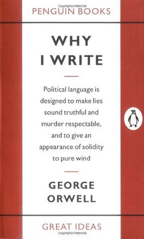 WHY I WRITE (Penguin Great Ideas)