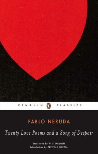 Twenty Love Poems and a Song of Despair: Dual-Language Edition (Penguin Classics)