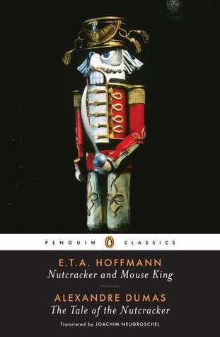 Nutcracker and Mouse King and The Tale of the Nutcracker (Penguin Classics)